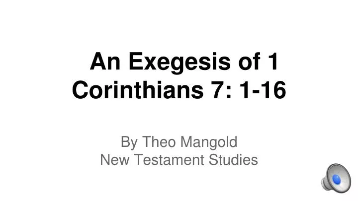 Ppt An Exegesis Of 1 Corinthians 7 1 16 Powerpoint