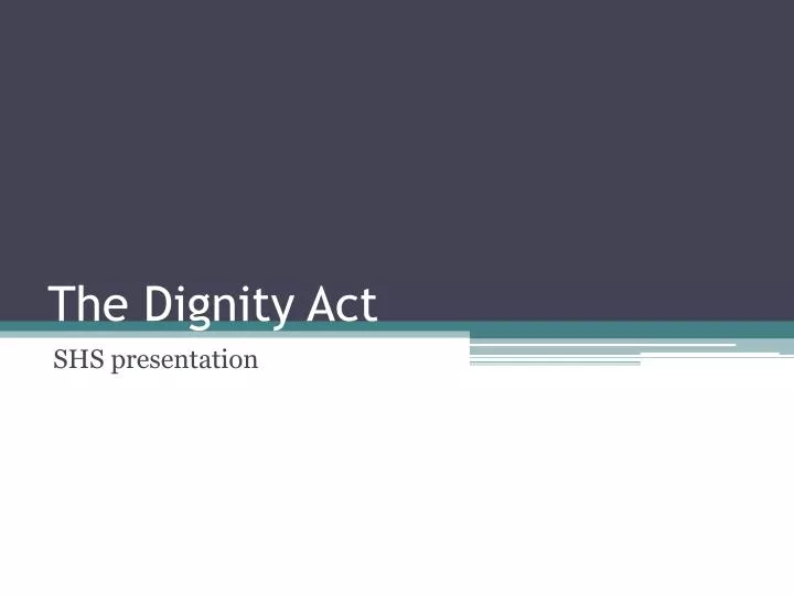 PPT The Dignity Act PowerPoint Presentation, free download ID2668004