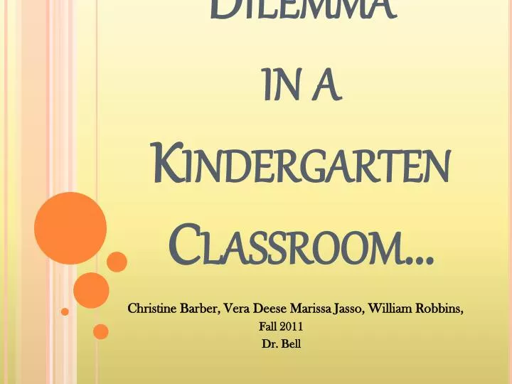 Ppt Ethical Dilemma In A Kindergarten Classroom Powerpoint