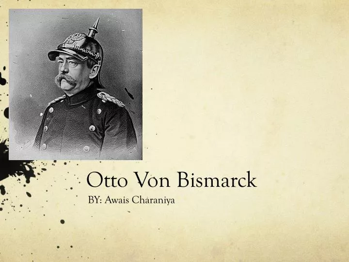 PPT - Otto Von Bismarck PowerPoint Presentation, free download - ID:2671043