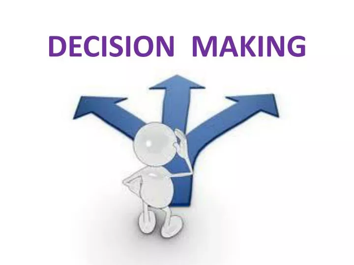 PPT - DECISION MAKING PowerPoint Presentation, free download - ID:2671323