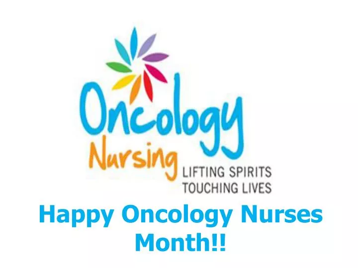 PPT Happy Oncology Nurses Month!! PowerPoint Presentation, free