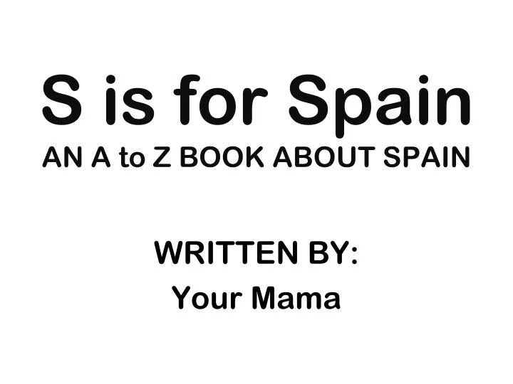 s is for spain an a to z book about spain n.