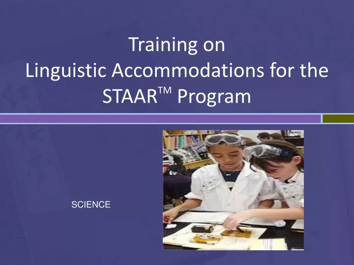 PPT Training on Linguistic for the STAAR TM Program