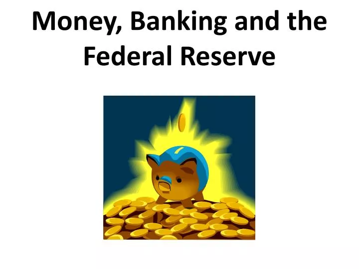 money banking and the federal reserve n.