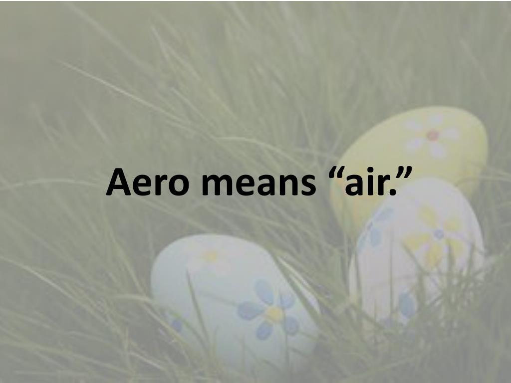 PPT Lesson 17 Greek Word Parts Aero, Belli, Pan PowerPoint