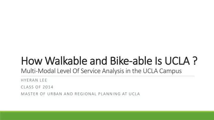 how walkable and b ike able is ucla multi modal level of service analysis in the ucla campus n.