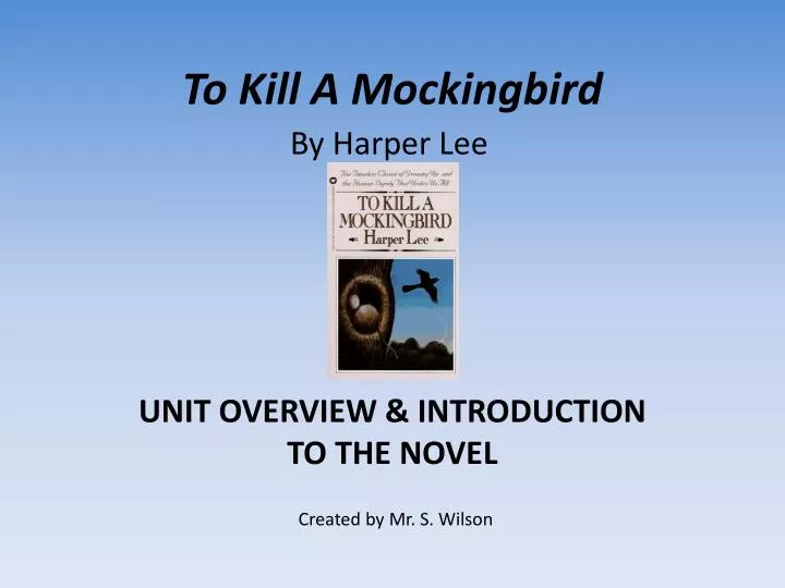 an overview of the classic novel to kill a mockingbird by harper lee an overview of the classic novel to kill a mockingbird by harper lee