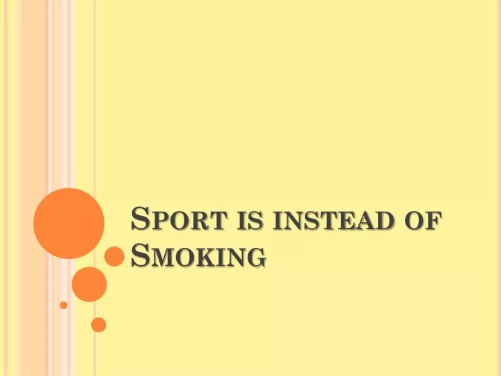 sport is instead of smoking n.