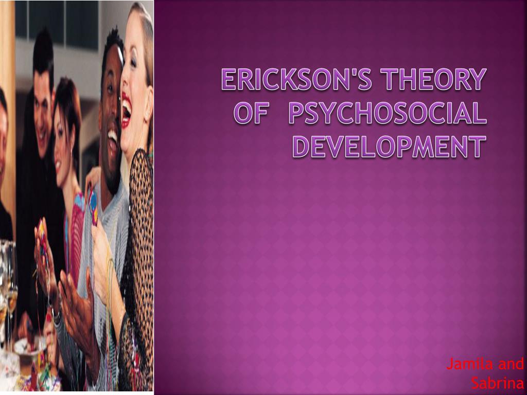 eriksons theory of psychosocial development ppt