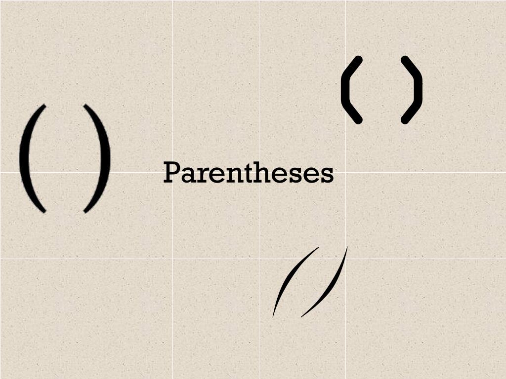 Parenthesis перевод. Parenthesis. Parenthesis в английском. In parentheses. Parenthesis list.