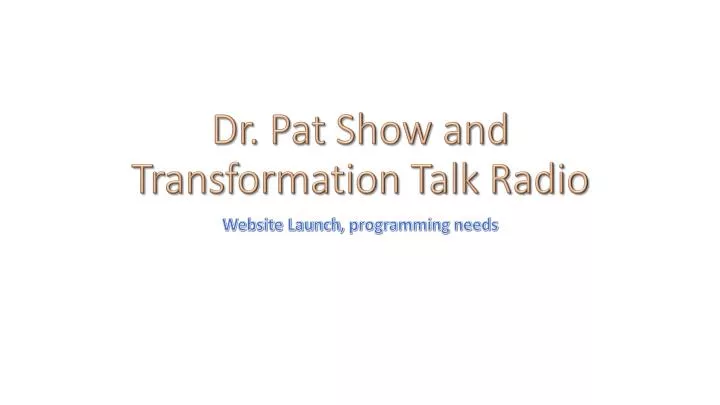 dr pat show and transformation talk radio n.