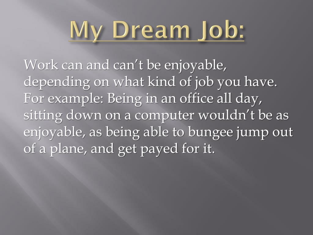 Job my dream How to