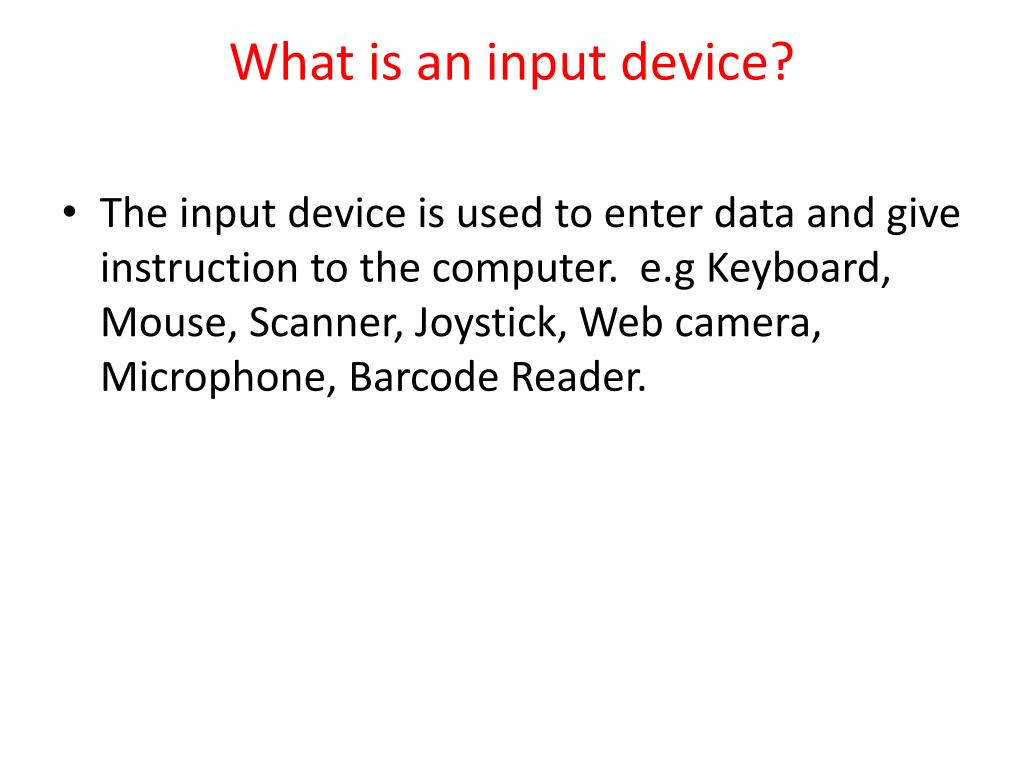 PPT What is an input device? PowerPoint Presentation, free download