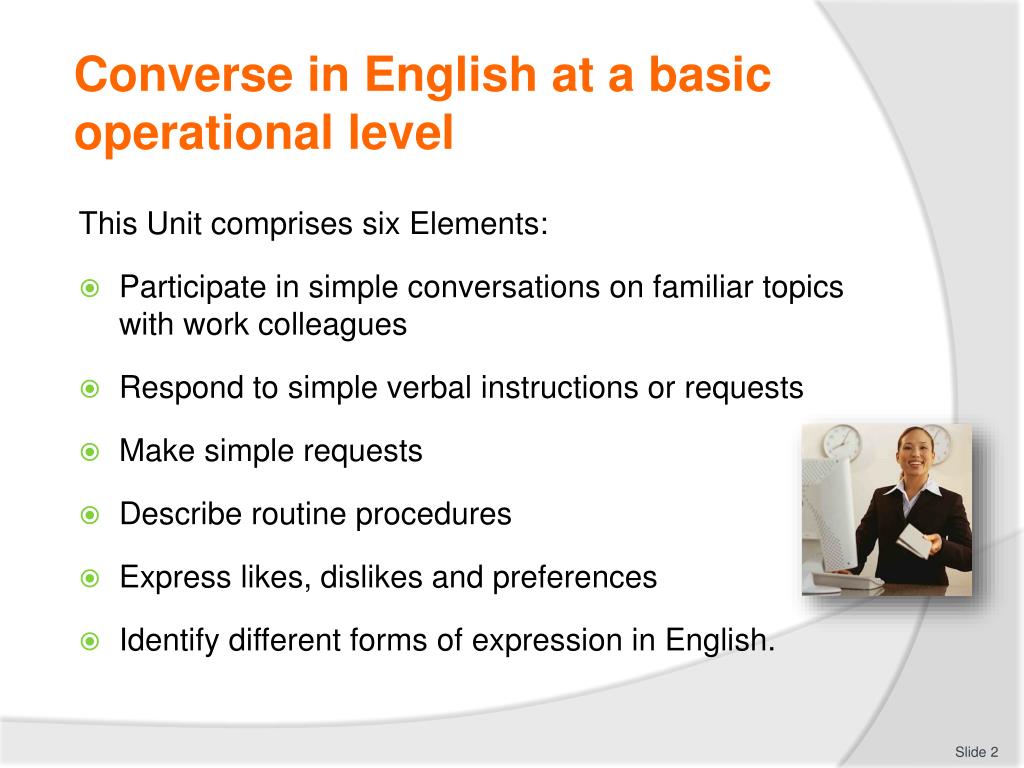 PPT - Converse in English at a basic operational level PowerPoint  Presentation - ID:2682217