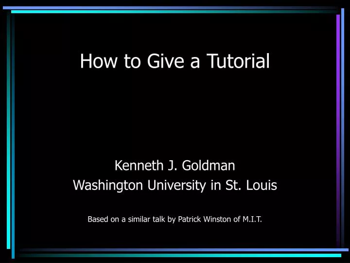 how to give a tutorial n.