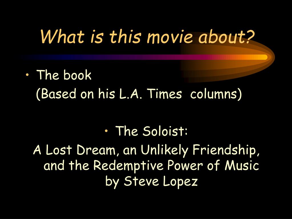 The Soloist: A Lost Dream, an Unlikely Friendship, and the