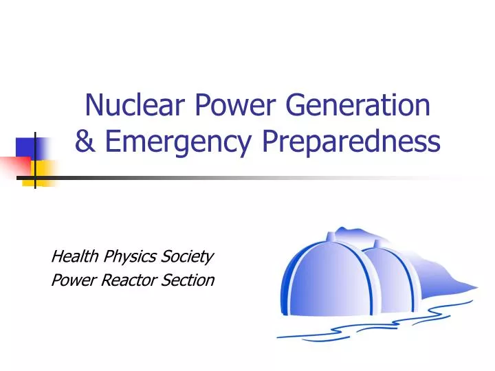 PPT Nuclear Power Generation & Emergency Preparedness PowerPoint