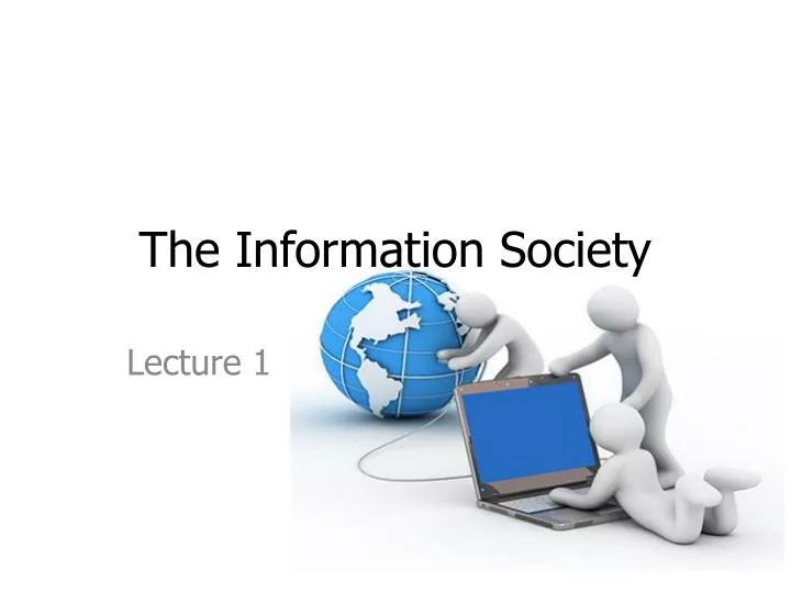 PPT The Information Society PowerPoint Presentation Free Download
