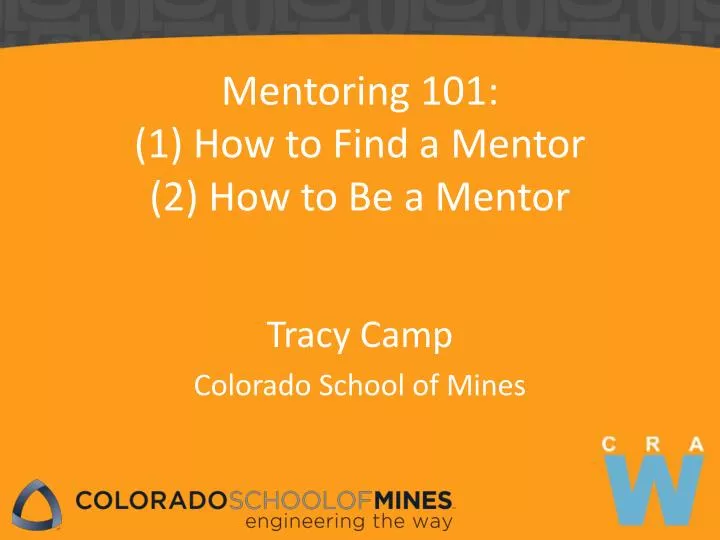 PPT - Mentoring 101: (1) How to Find a Mentor (2) How to Be a Mentor  PowerPoint Presentation - ID:2686584