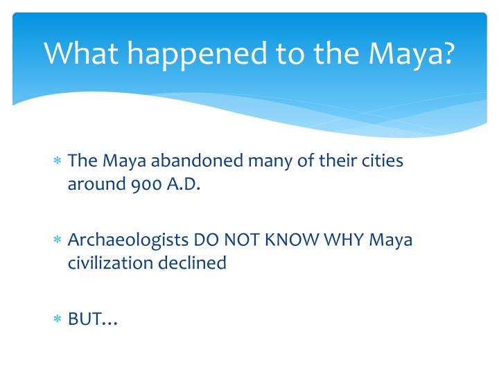 what happened to the mayan civilization Get information about mayans from the dk find out website for kids improve your knowledge on who the mayans were and learn more with dk find out. what happened to the mayan civilization Get information about mayans from the dk find out website for kids improve your knowledge on who the mayans were and learn more with dk find out.