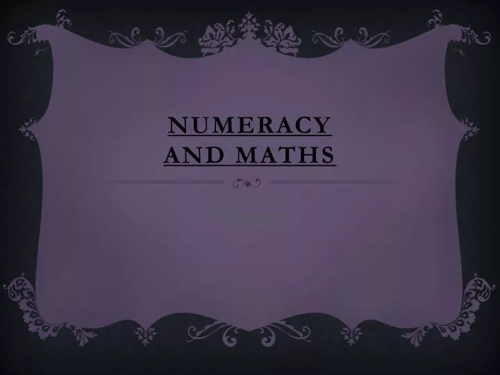 PPT - Numeracy and Maths PowerPoint Presentation, free download - ID ...