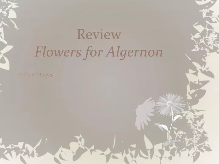 PPT Review Flowers for Algernon PowerPoint Presentation, free