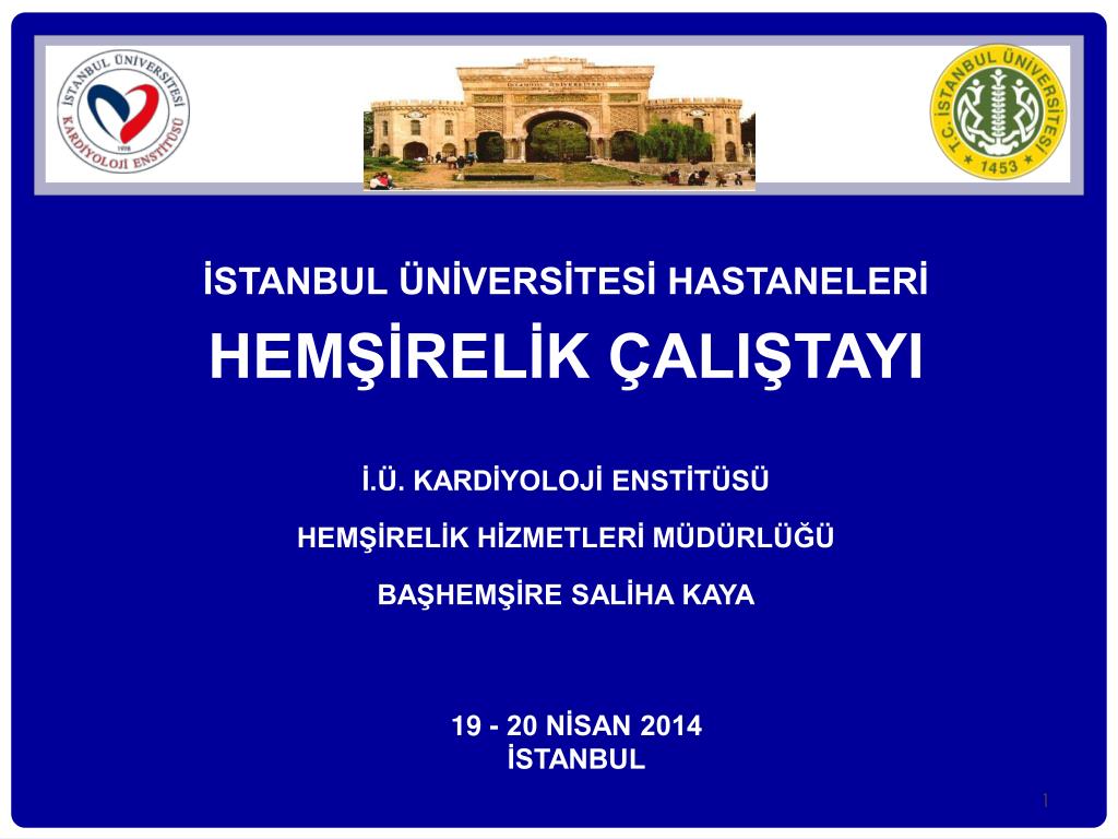 ppt istanbul universitesi hastaneleri hemsirelik calistayi i u kardiyoloji enstitusu powerpoint presentation id 2699269