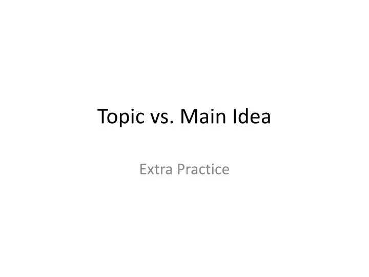 ppt-topic-vs-main-idea-powerpoint-presentation-free-download-id