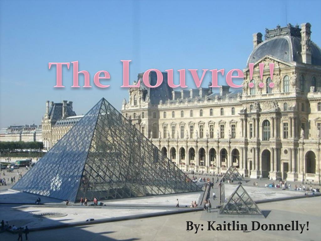 PPT - The Louvre !!! PowerPoint Presentation, free download - ID:2701956