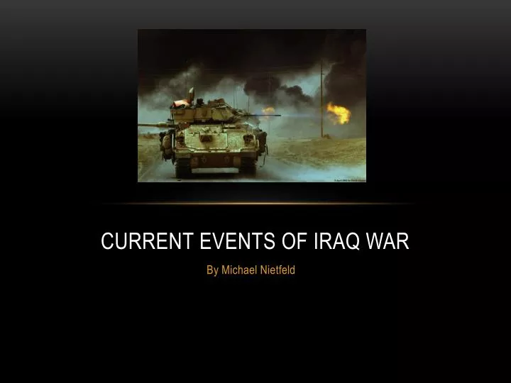 PPT Current Events of Iraq War PowerPoint Presentation, free download ID2702805