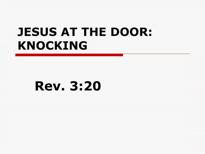 Ppt Jesus At The Door Knocking Powerpoint Presentation