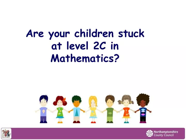 PPT - Are your children stuck at level 2C in Mathematics? PowerPoint ...