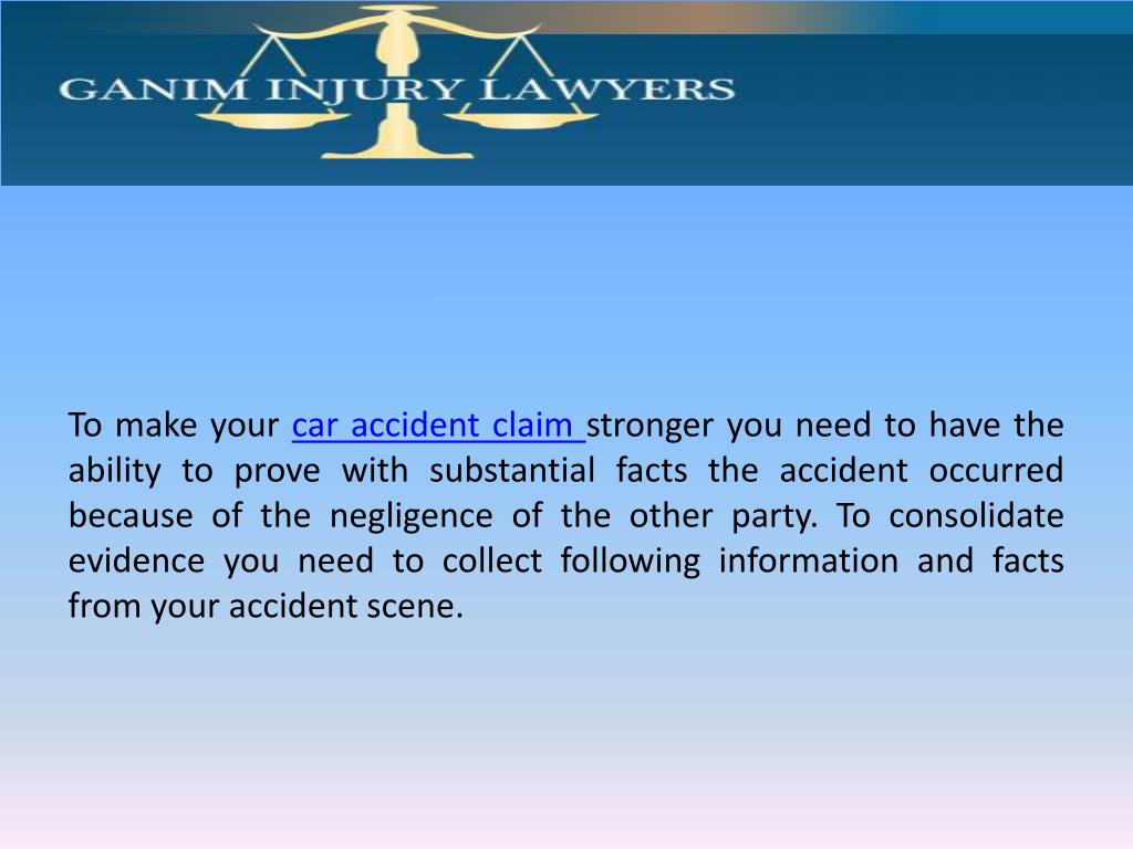PPT - How to Strengthen Your Car Accident Claim PowerPoint Presentation ...