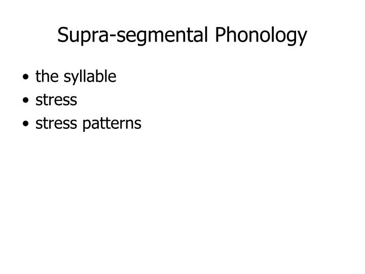 PPT - Supra-segmental Phonology PowerPoint Presentation, free download