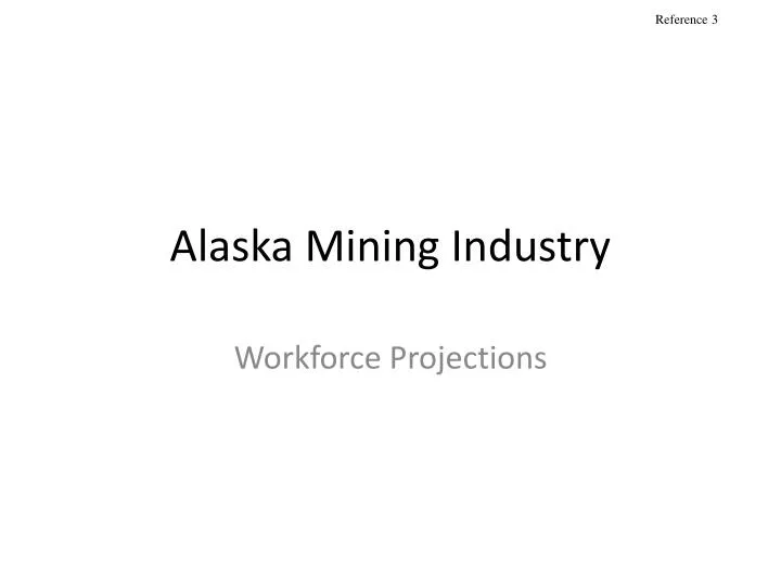 PPT Alaska Mining Industry PowerPoint Presentation, free download