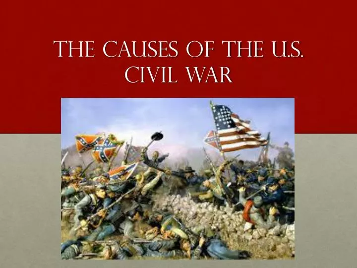 Ppt The Causes Of The Us Civil War Powerpoint Presentation Free