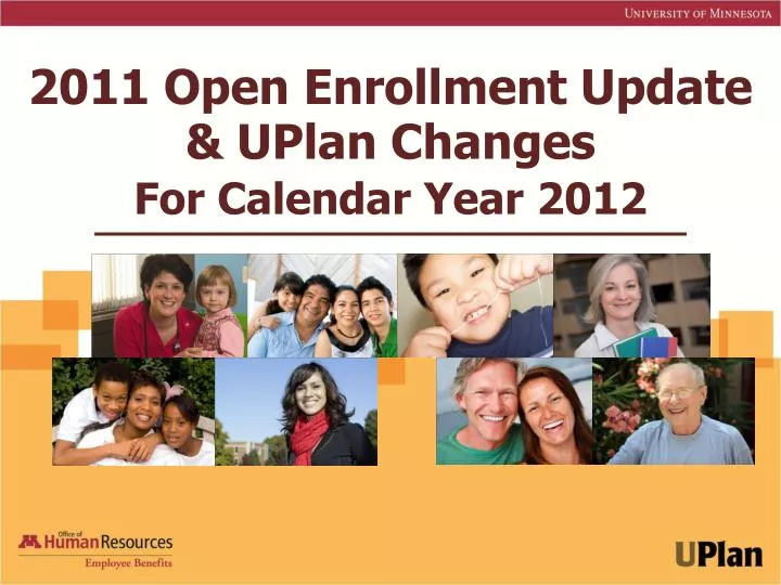 2011 open enrollment update uplan changes for calendar year 2012 n.