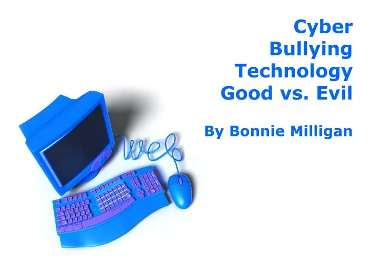 cyber bullying technology good vs evil n.