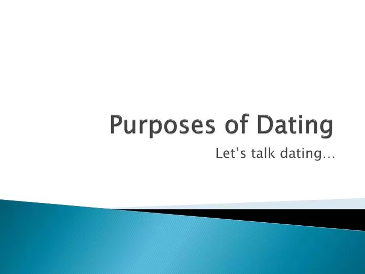What’s your dating purpose? Do yo…