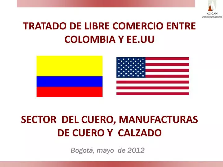 tratado de libre comercio entre colombia y ee uu sector del cuero manufacturas de cuero y calzado n.