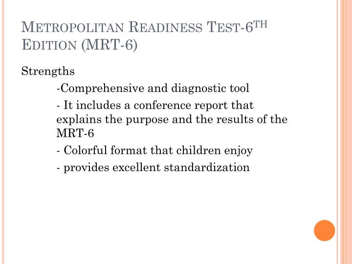 metropolitan readiness test 6th edition Questionable reliability and validity 18 types of readiness tests.