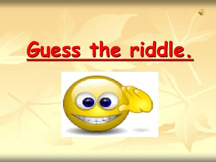 PPT - Guess the riddle. PowerPoint Presentation, download - ID:2717003