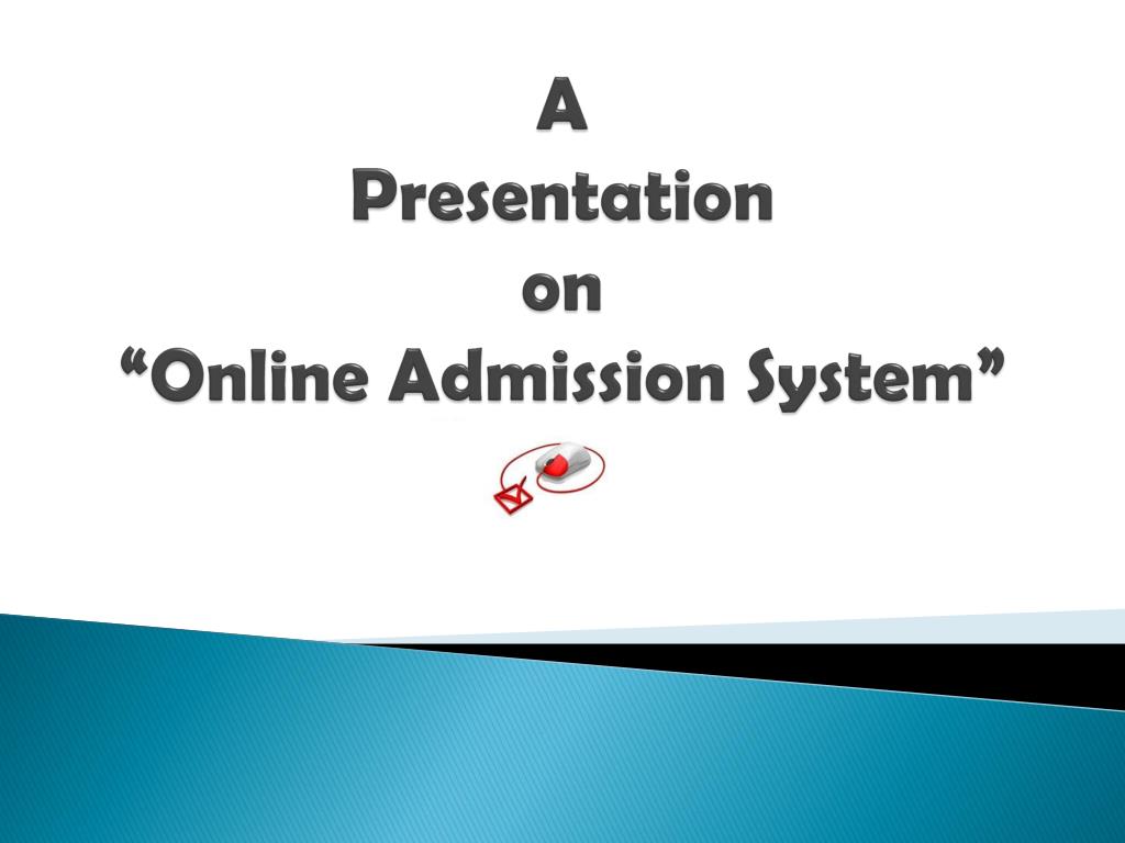 ppt a presentation on online admission system powerpoint