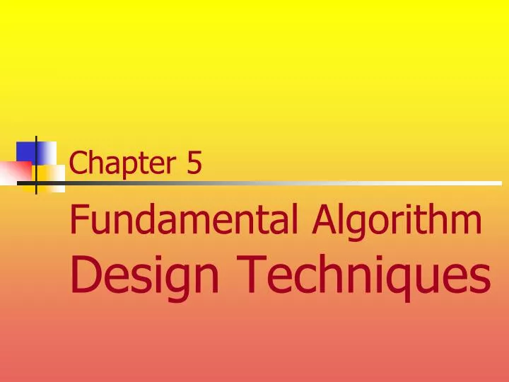 PPT - Chapter 5 Fundamental Algorithm Design Techniques PowerPoint ...