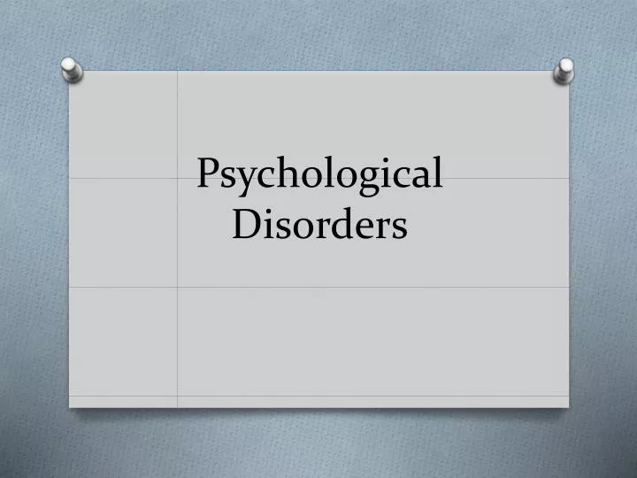 PPT - Psychological Disorders PowerPoint Presentation, Free Download ...