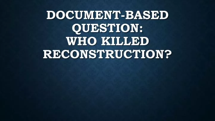 Who Killed Reconstruction Research Paper Sample August 2019