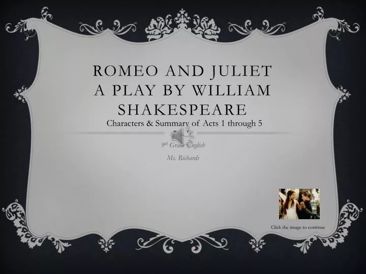 the major role of fate in the play romeo and juliet by william shakespeare Juliet's role in romeo and juliet by william shakespeare is that of a heroine she is the main love interest in the play, which is essentially the story of how romeo and juliet, children of families engaged in a multi-generational feud with each other, fell in love with one another and tried to marry against their families wishes. the major role of fate in the play romeo and juliet by william shakespeare Juliet's role in romeo and juliet by william shakespeare is that of a heroine she is the main love interest in the play, which is essentially the story of how romeo and juliet, children of families engaged in a multi-generational feud with each other, fell in love with one another and tried to marry against their families wishes.