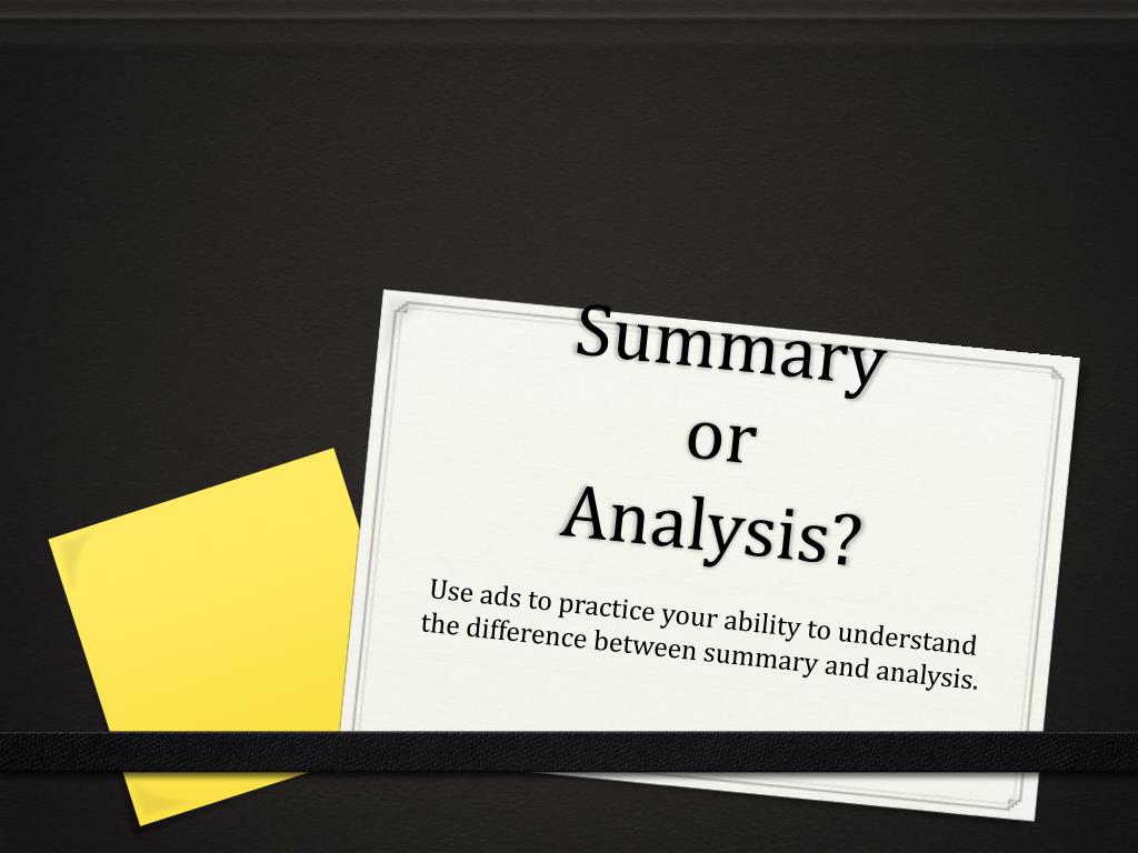 Summary vs. Analysis