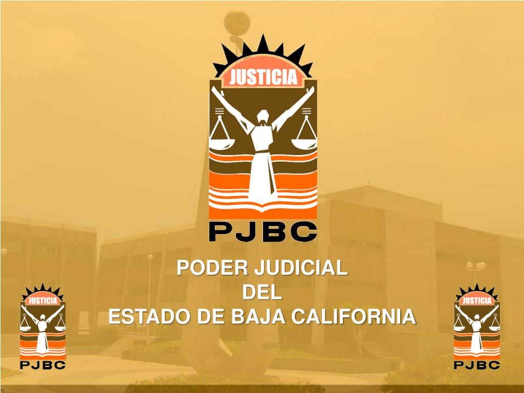 PPT - PODER JUDICIAL DEL ESTADO DE BAJA CALIFORNIA PowerPoint